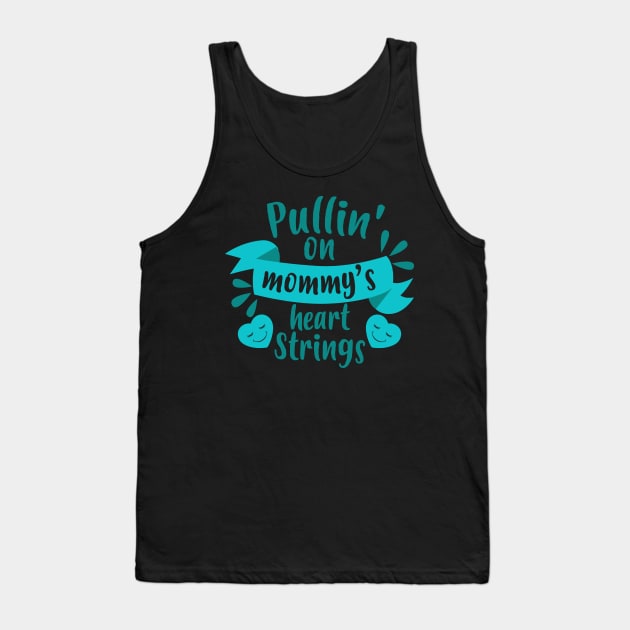 Pulling on Mommy's Heart Strings Tank Top by jslbdesigns